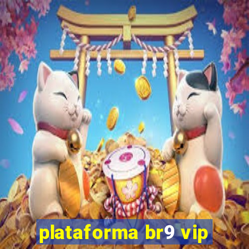 plataforma br9 vip